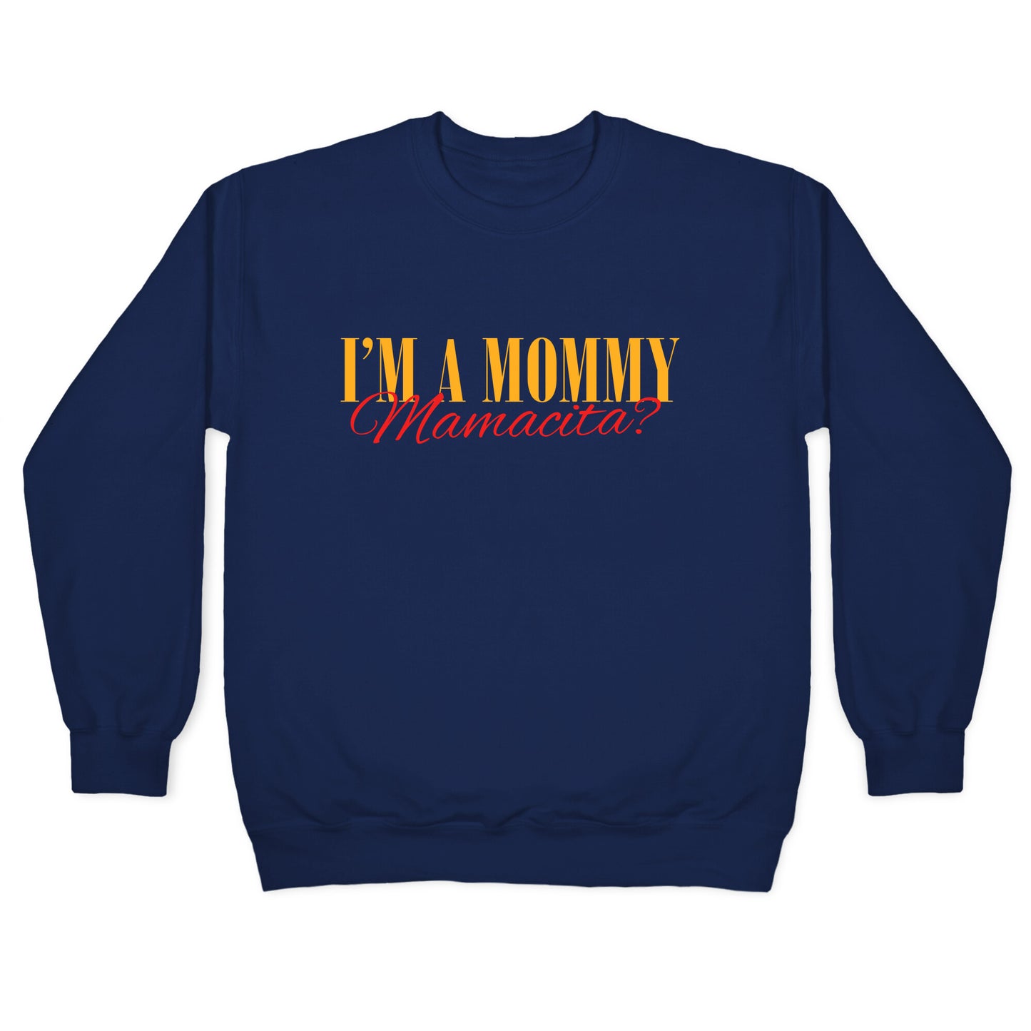 Mamacita Mom of a Human Crewneck Sweatshirt