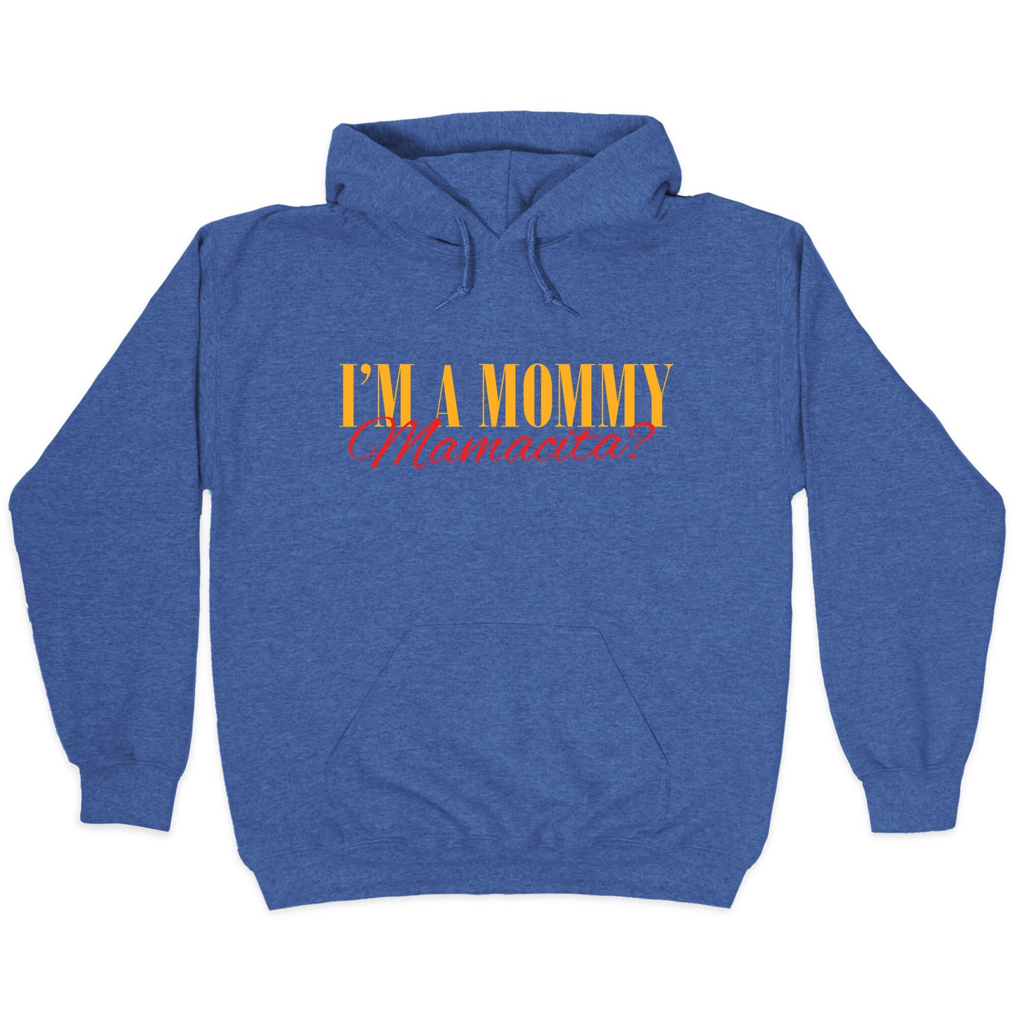 Mamacita Mom of a Human Hoodie