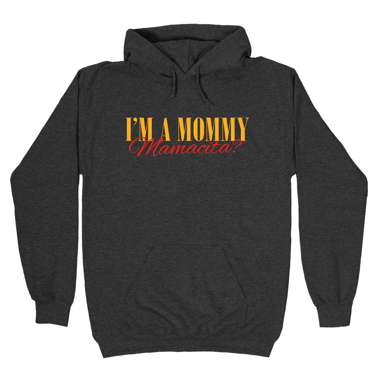 Mamacita Mom of a Human Hoodie