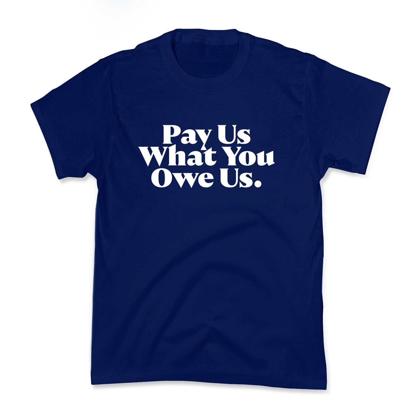 Pay Us What You Owe Us Kids Tee