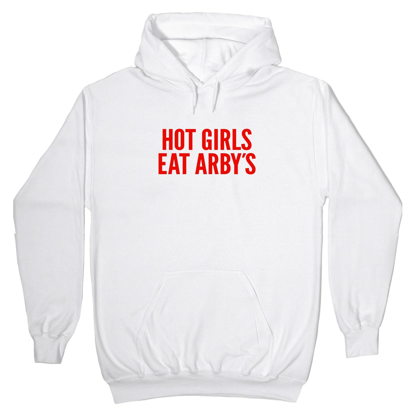 Hot Girls Eat Arbys Hoodie