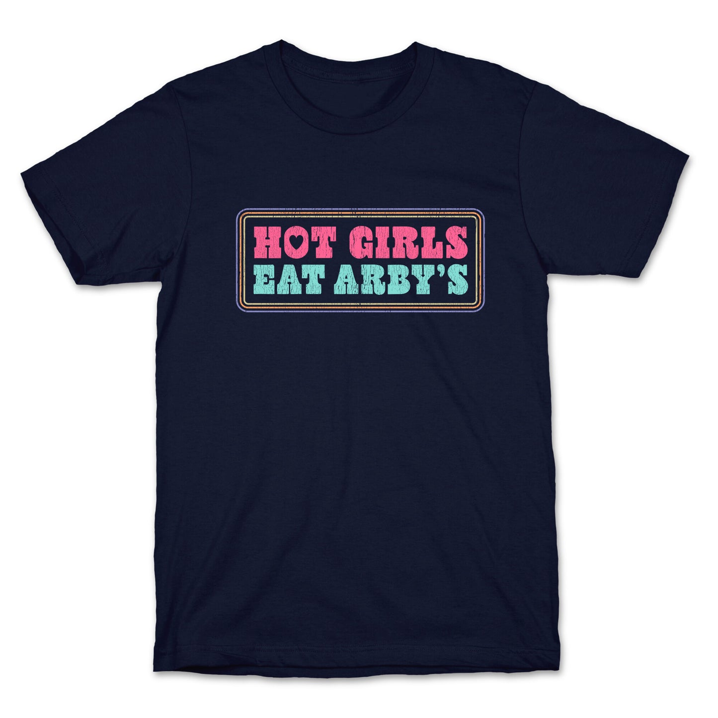 Hot Girls Eat Arbys Colorful T-Shirt