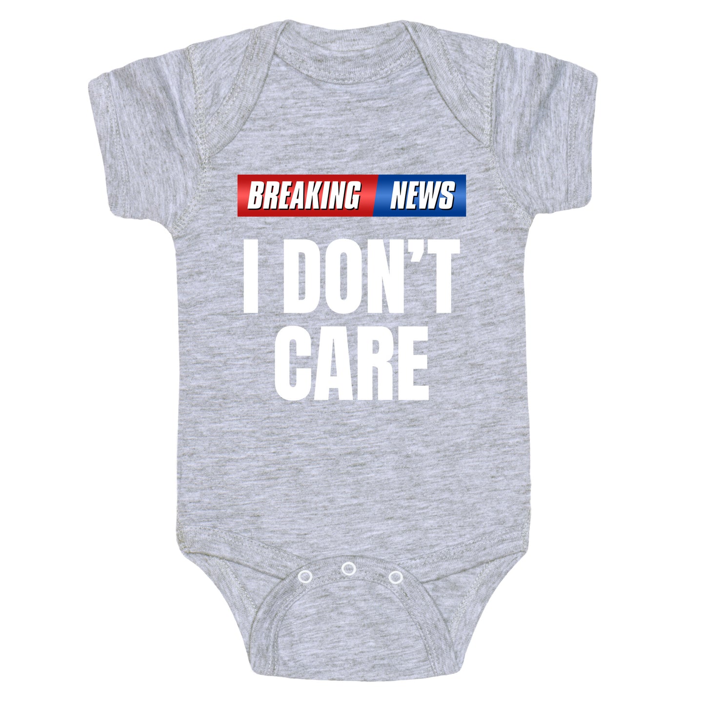Breaking News I Dont Care Baby One-Piece