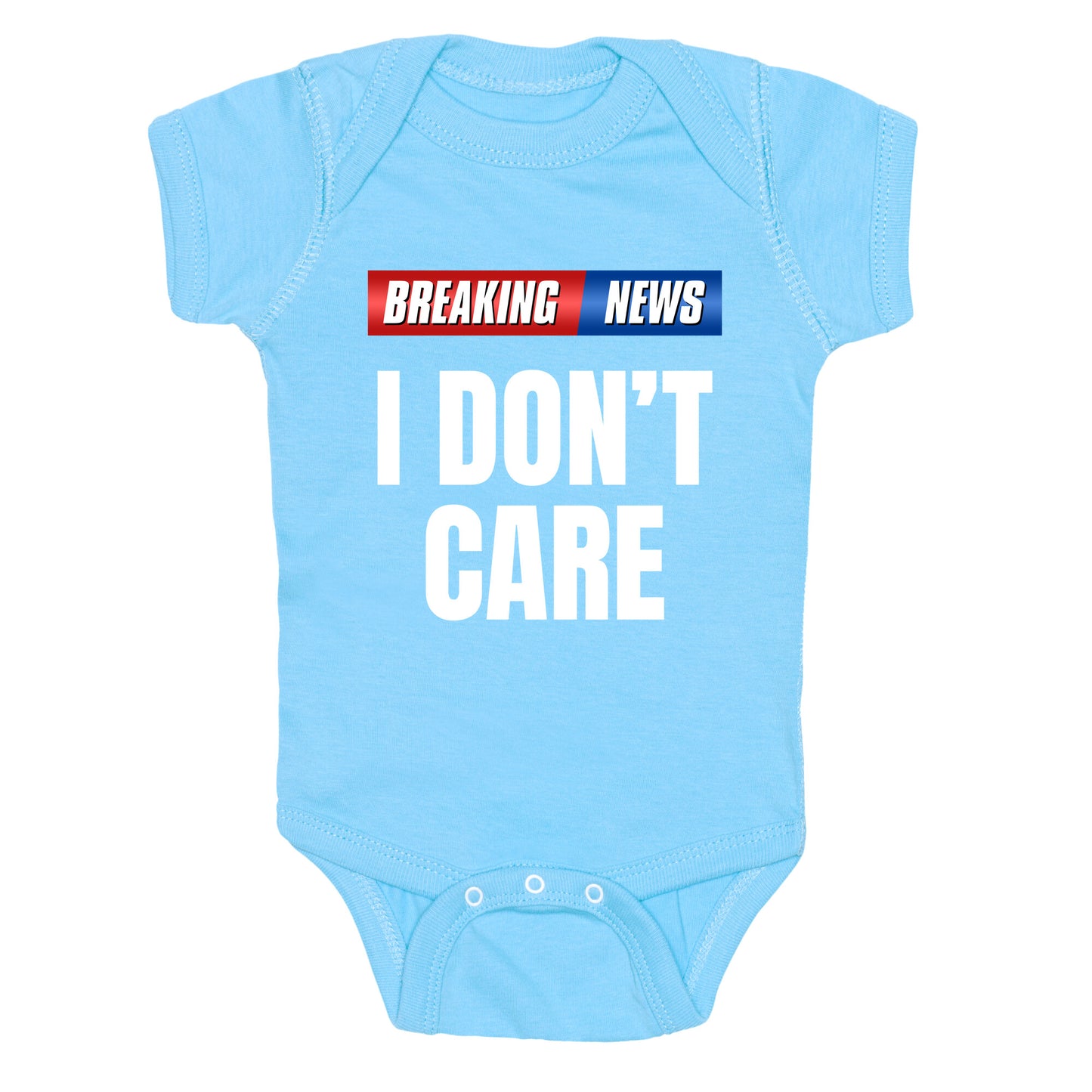 Breaking News I Dont Care Baby One-Piece