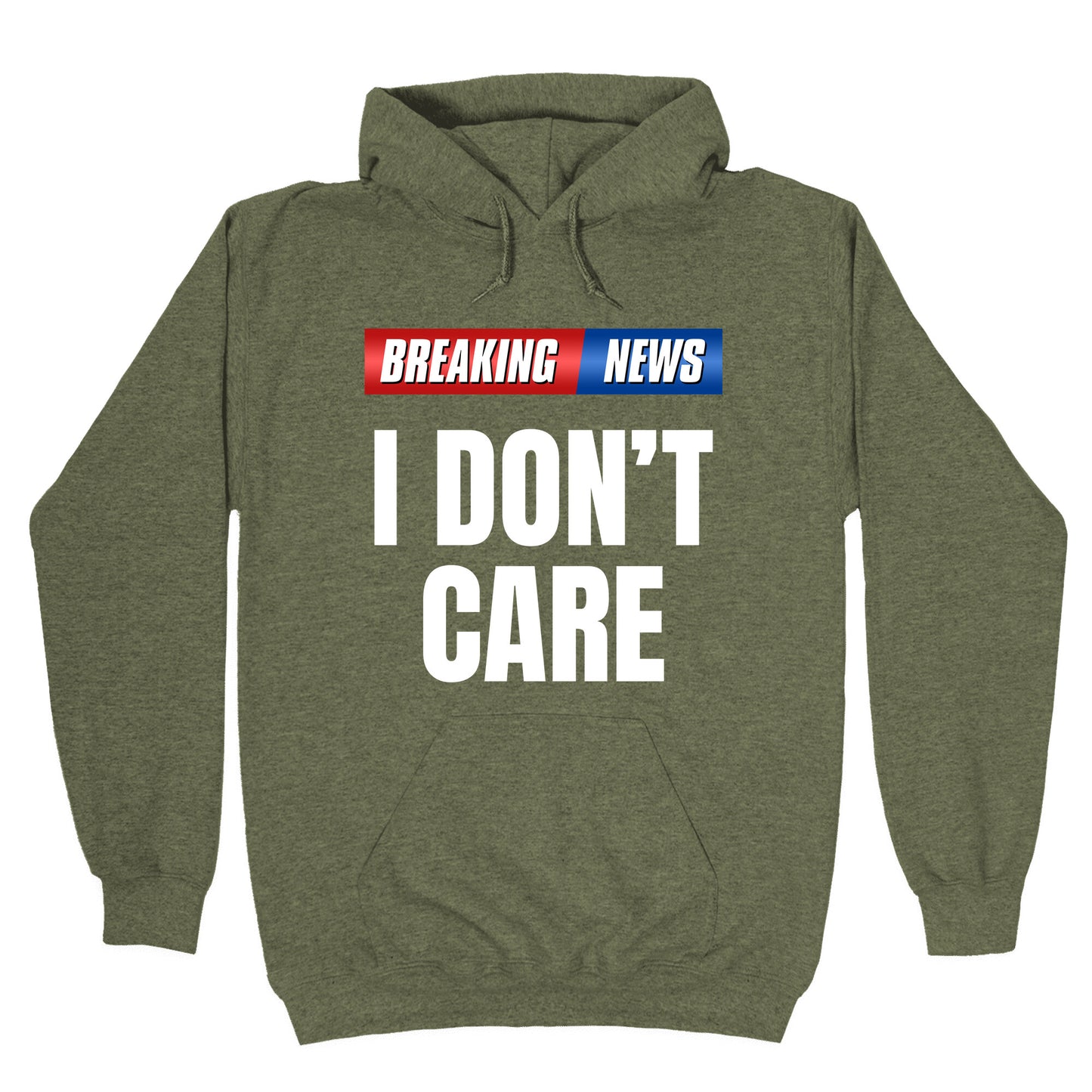 Breaking News I Dont Care Hoodie