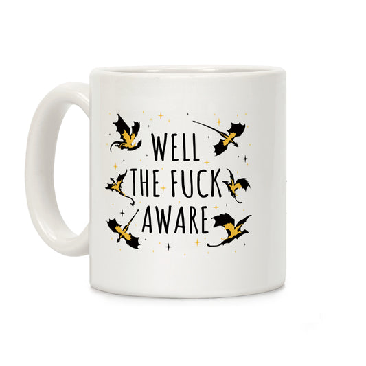 Well The F Aware Xaden Riorson Coffee Mug