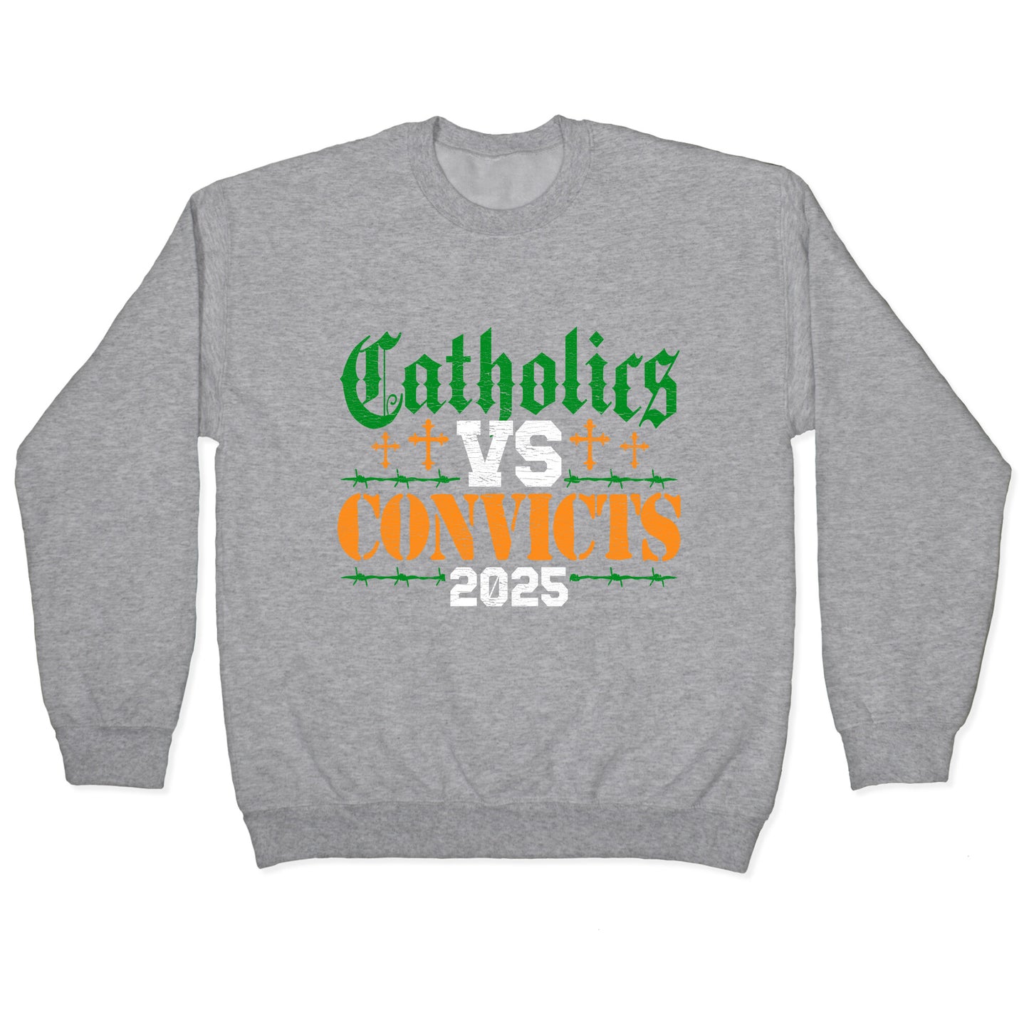 Catholics vs Convicts 2025 Crewneck Sweatshirt