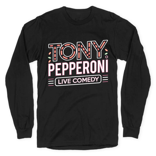 Tony Pepperoni Live Comedy Longsleeve Tee