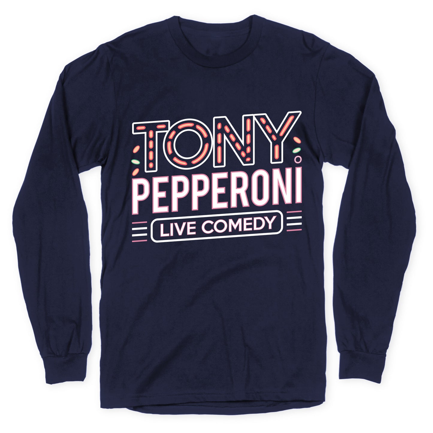 Tony Pepperoni Live Comedy Longsleeve Tee