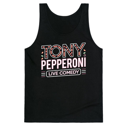 Tony Pepperoni Live Comedy Tank Top