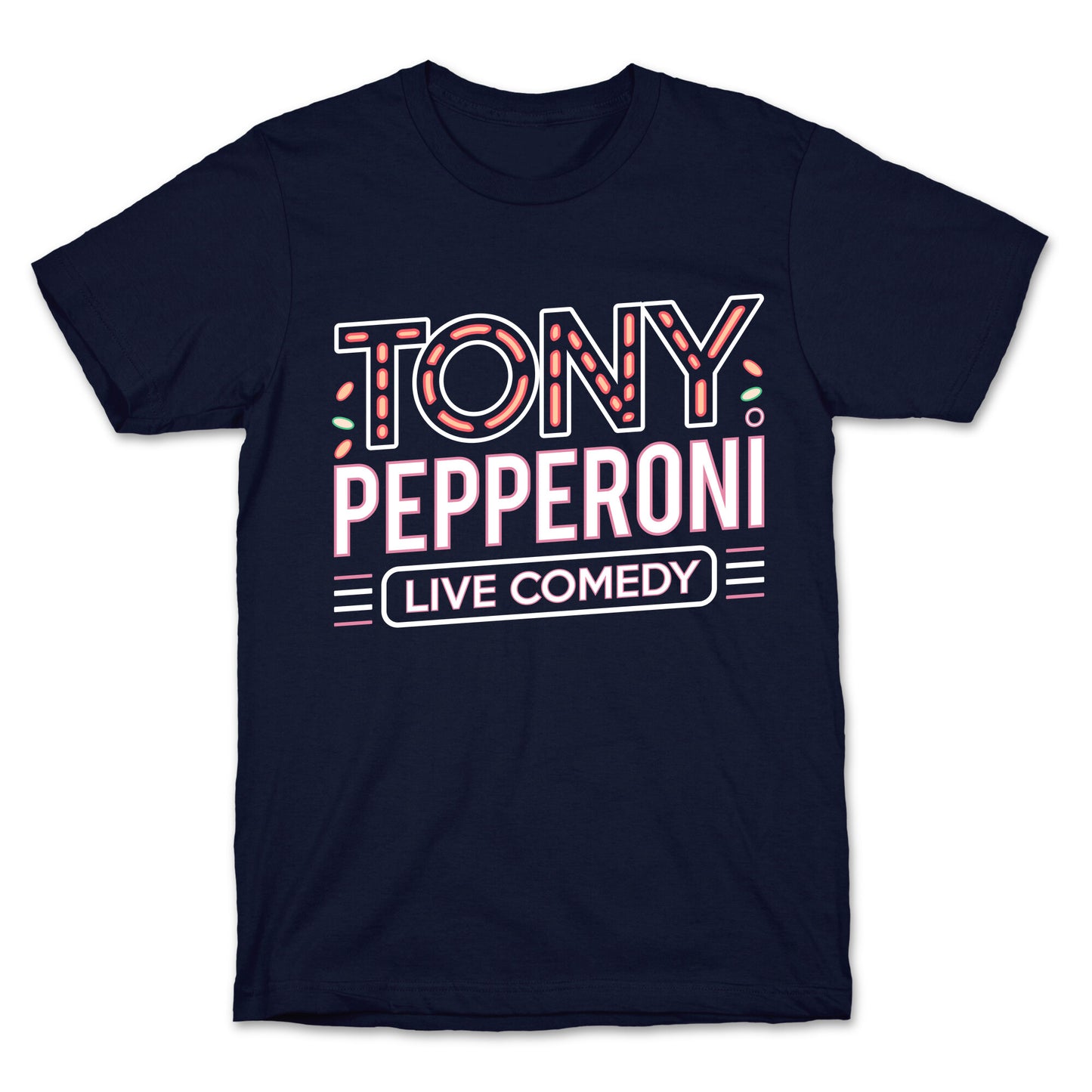 Tony Pepperoni Live Comedy T-Shirt