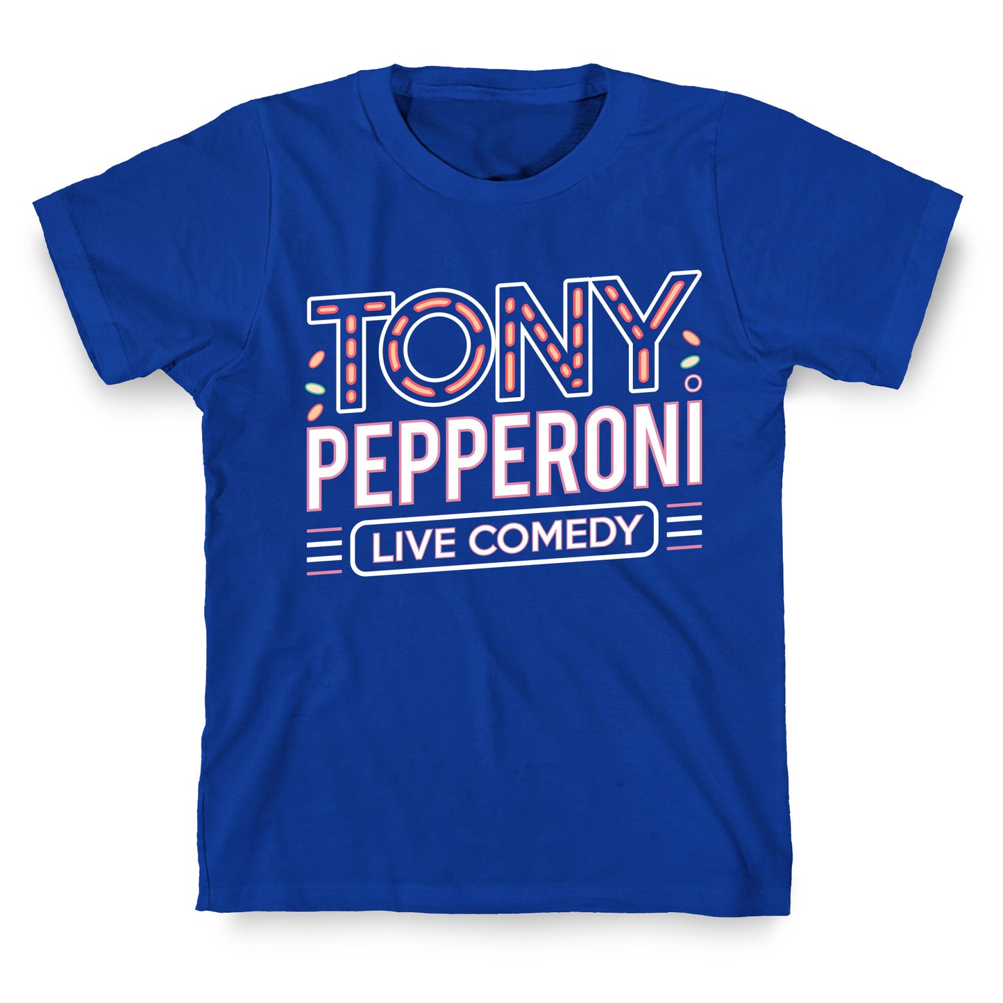 Tony Pepperoni Live Comedy T-Shirt