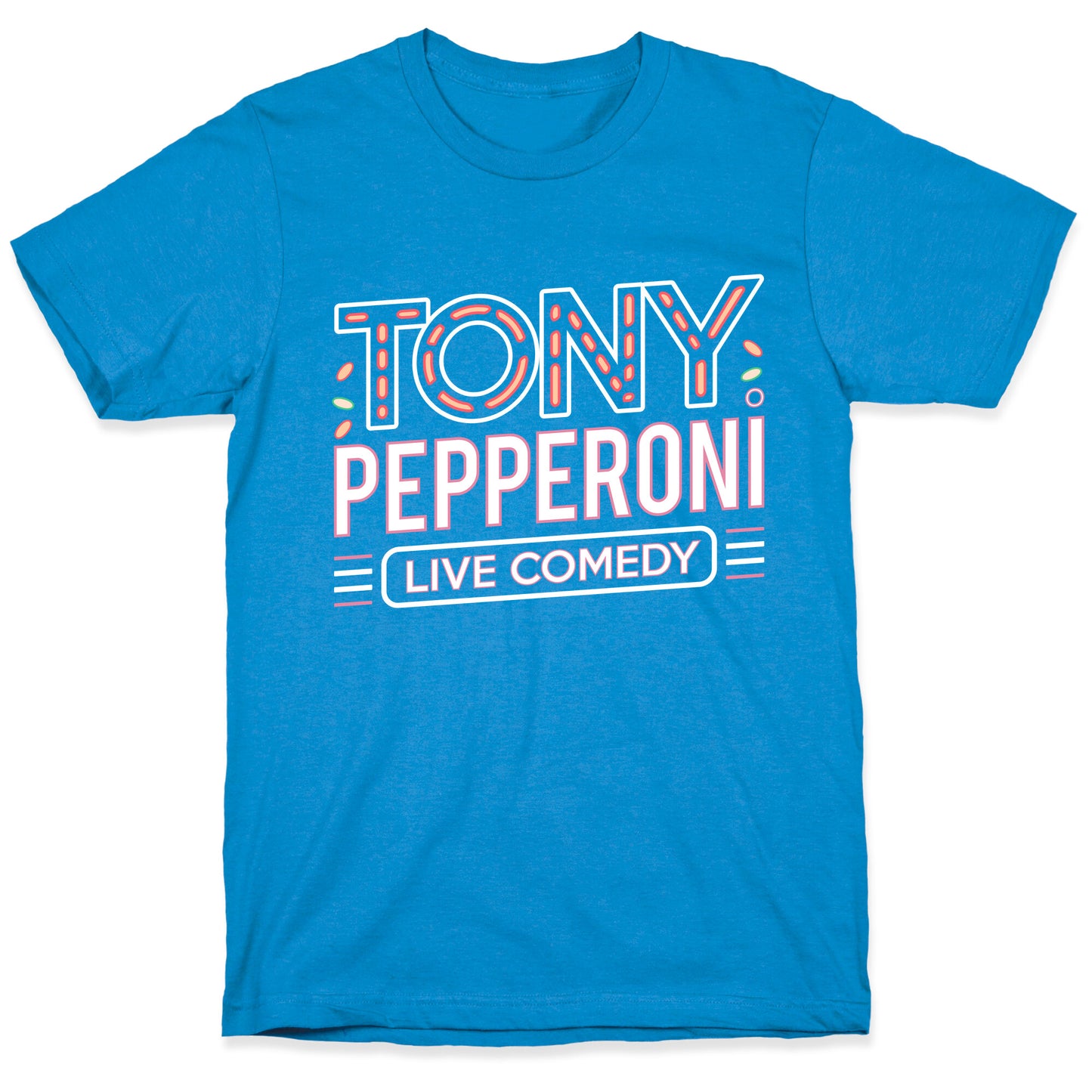 Tony Pepperoni Live Comedy T-Shirt