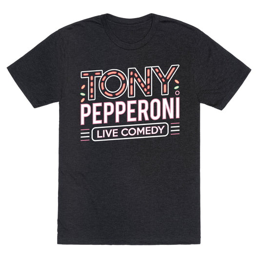 Tony Pepperoni Live Comedy Unisex Triblend Tee
