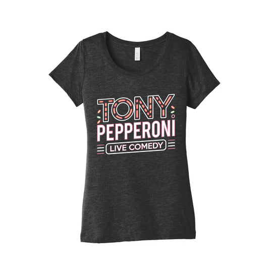 Tony Pepperoni Live Comedy Womens Triblend Tee
