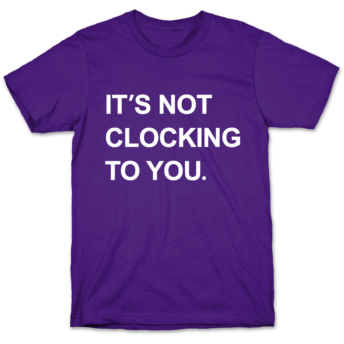 Its Not Clocking To You Bieber T-Shirt