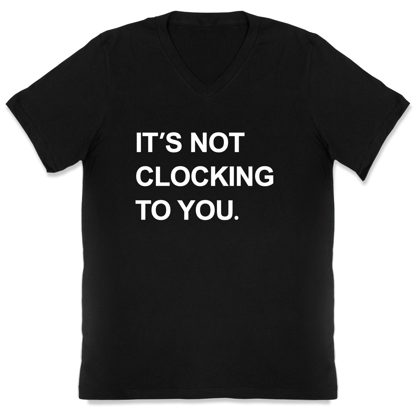 Its Not Clocking To You Bieber V-Neck