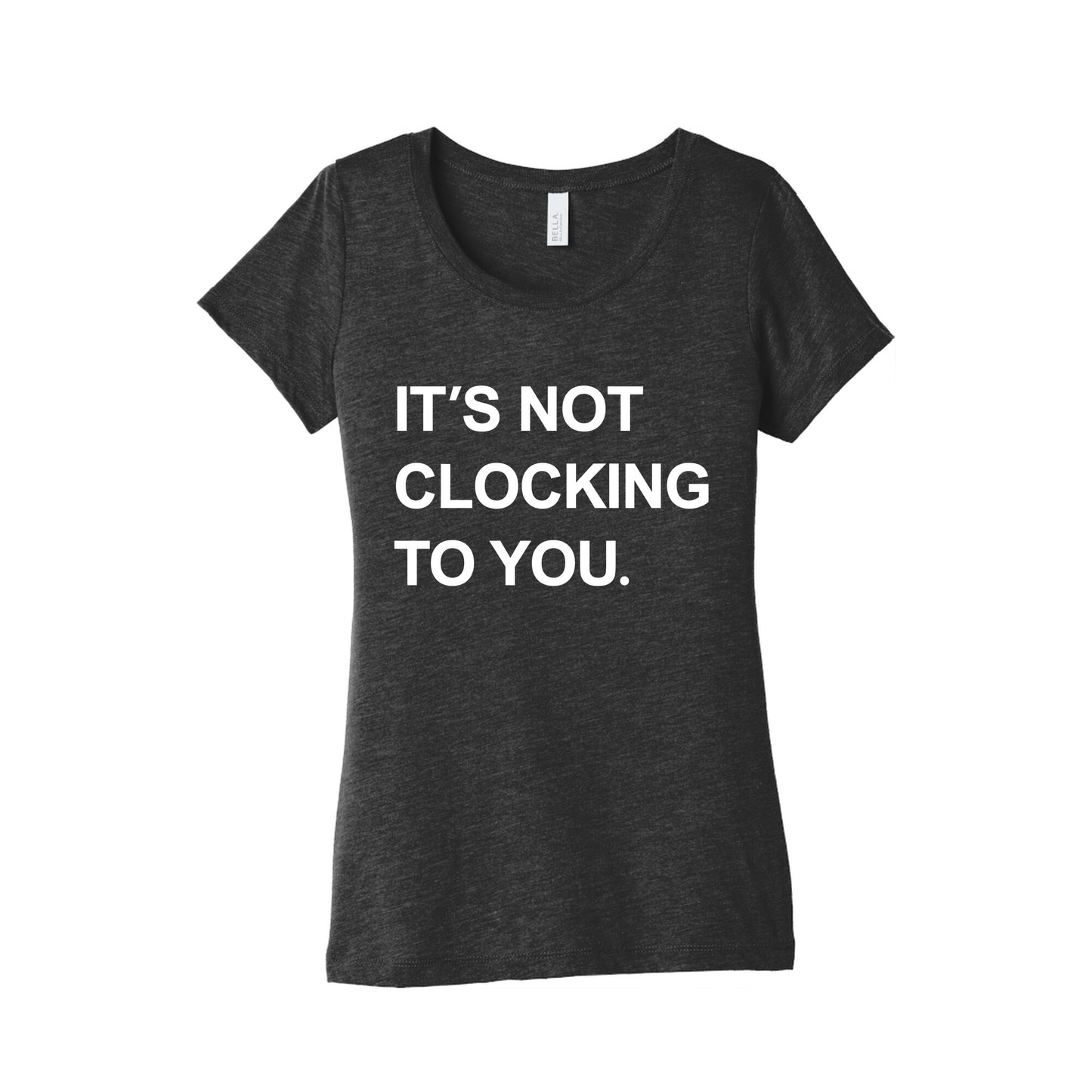 Its Not Clocking To You Bieber Womens Triblend Tee
