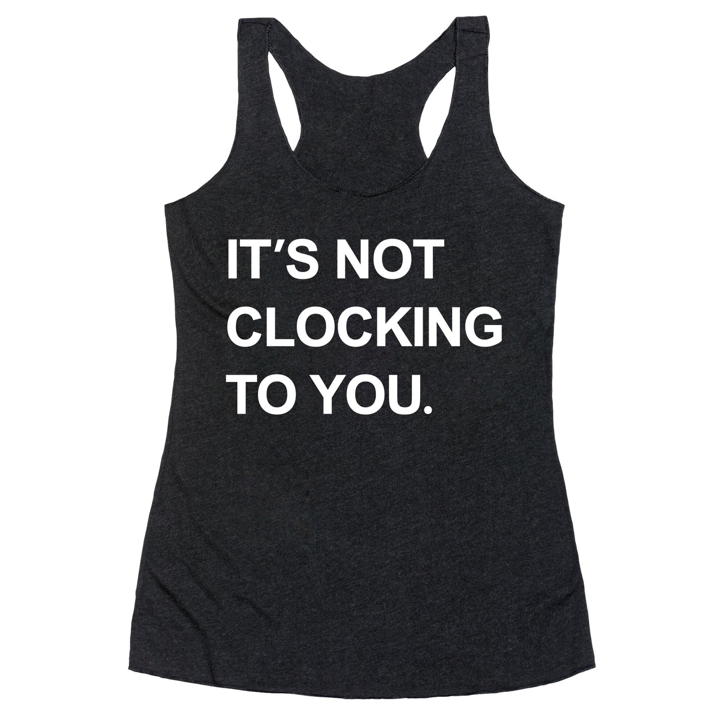 Its Not Clocking To You Bieber Racerback Tank