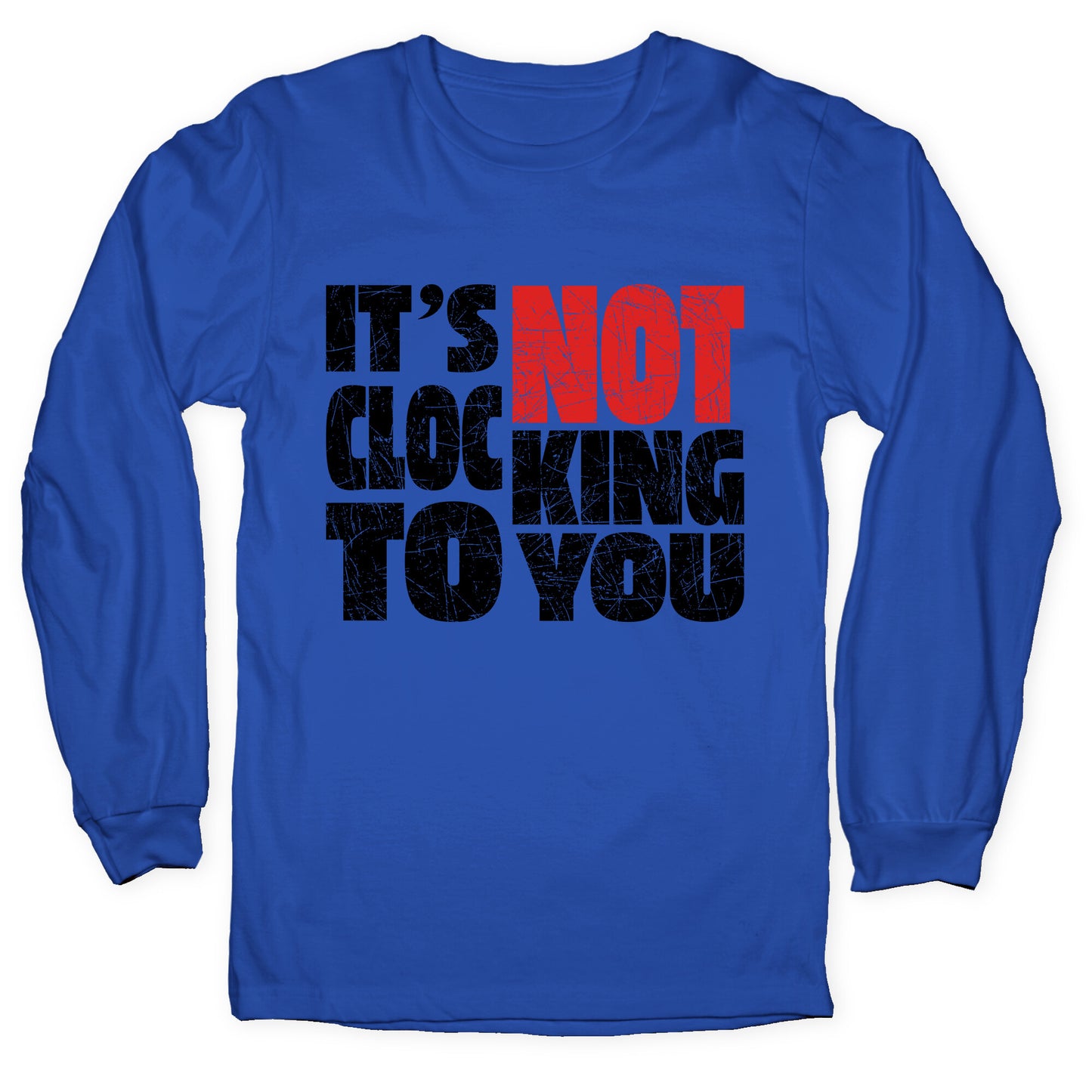 Bieber Its Not Clocking To You Longsleeve Tee
