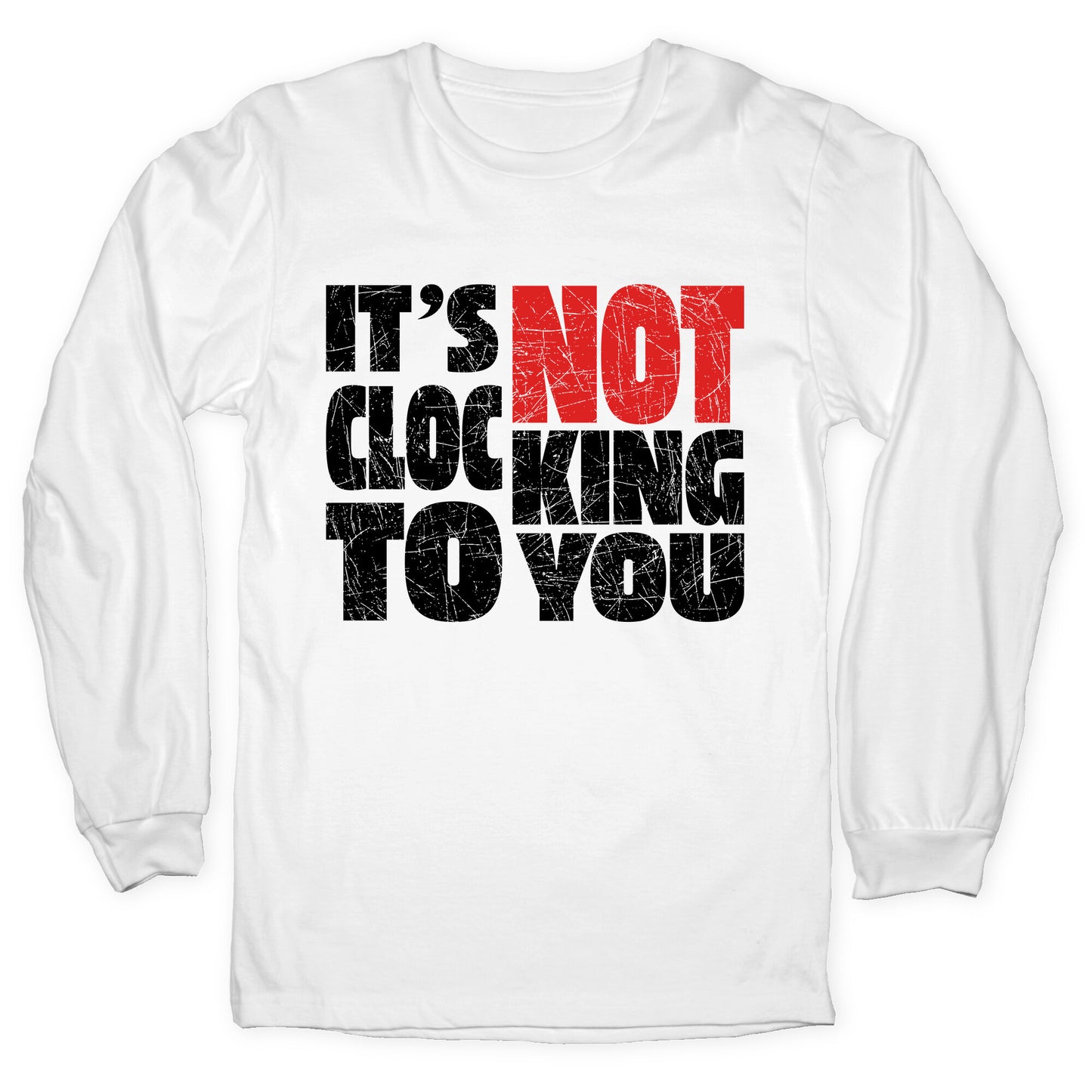 Bieber Its Not Clocking To You Longsleeve Tee