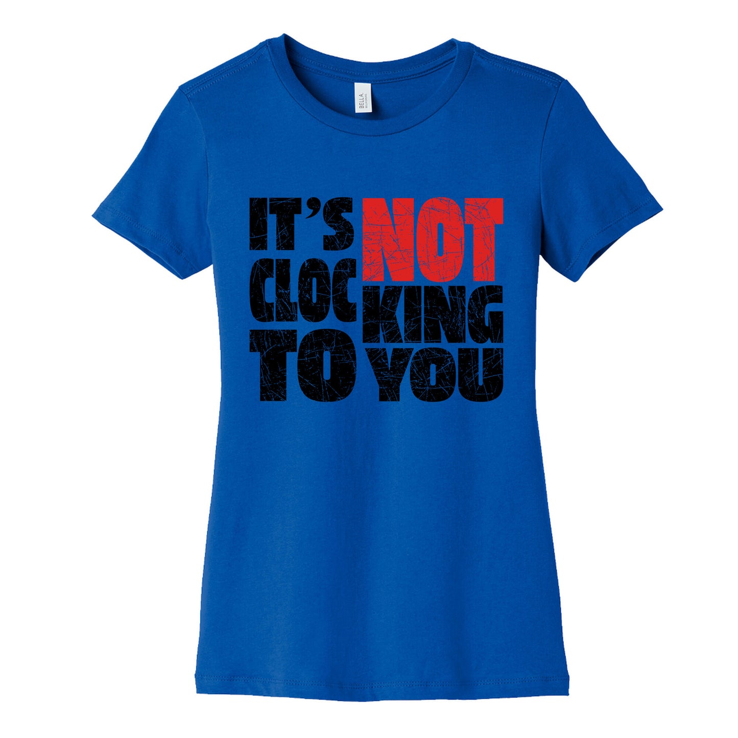 Bieber Its Not Clocking To You Womens Cotton Tee
