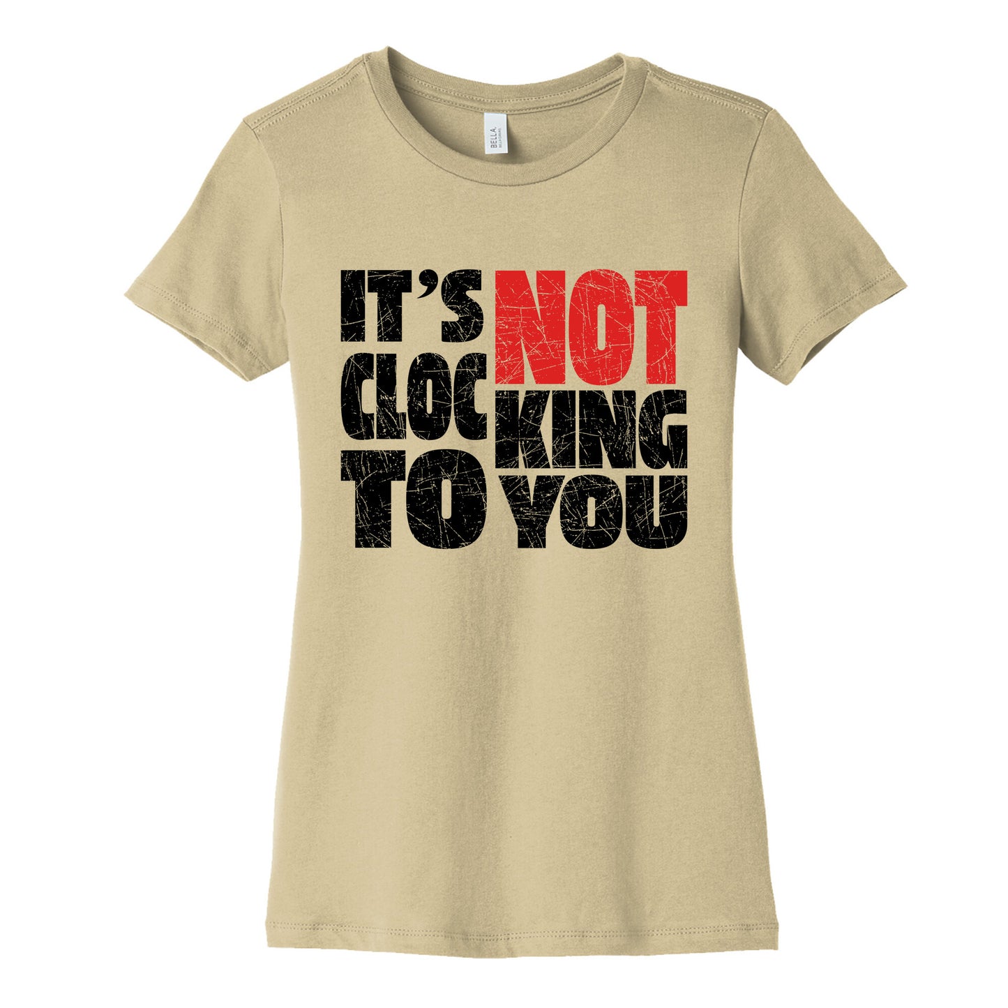 Bieber Its Not Clocking To You Womens Cotton Tee