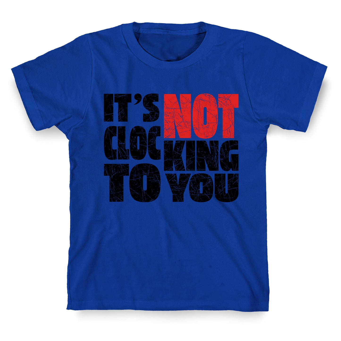 Bieber Its Not Clocking To You T-Shirt