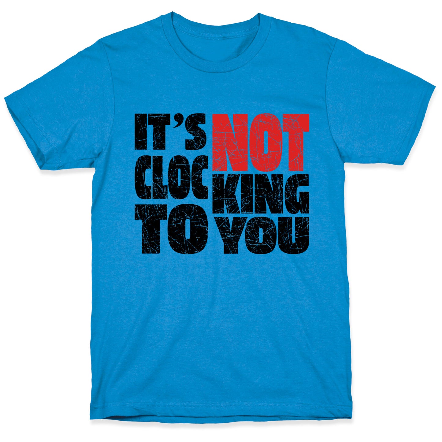 Bieber Its Not Clocking To You T-Shirt