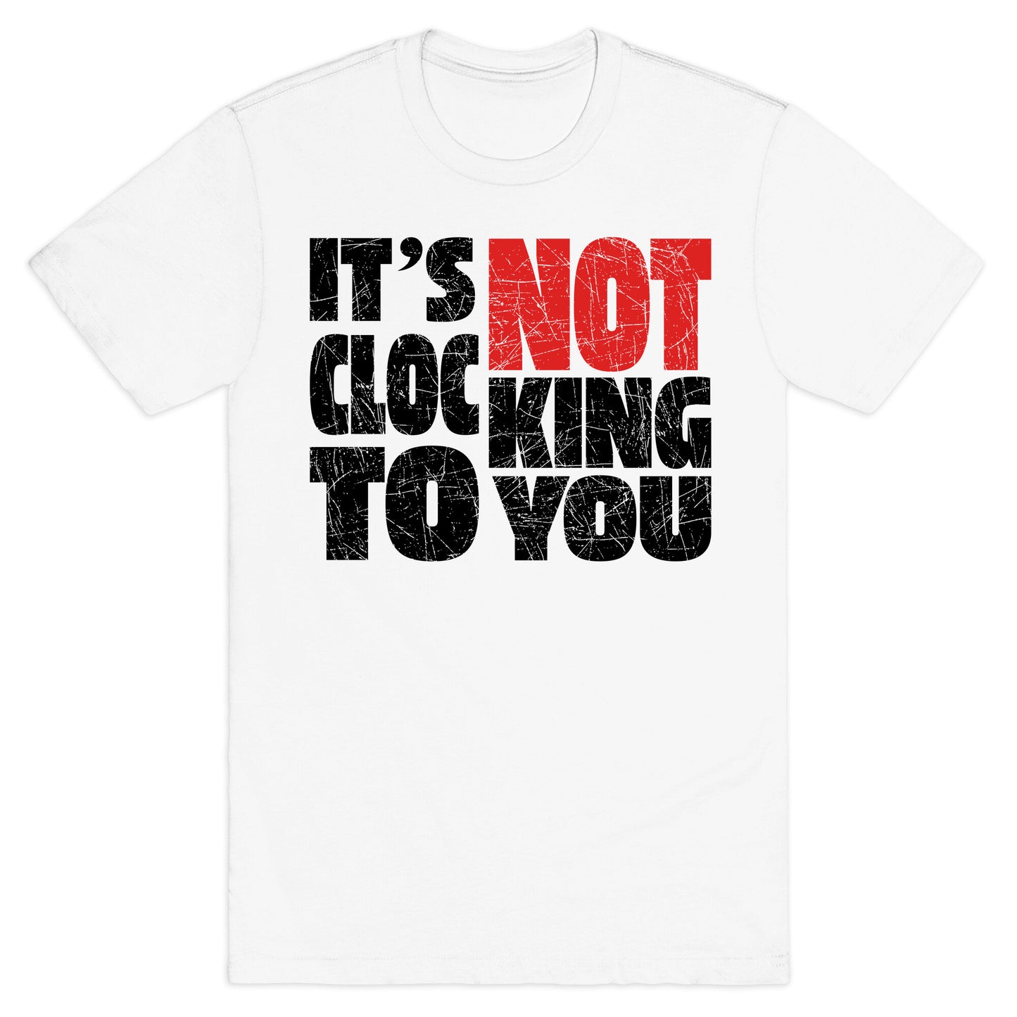 Bieber Its Not Clocking To You T-Shirt