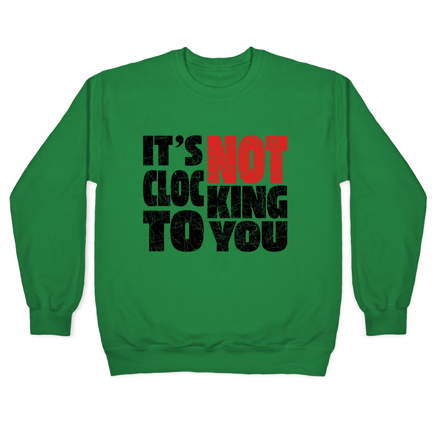 Bieber Its Not Clocking To You Crewneck Sweatshirt