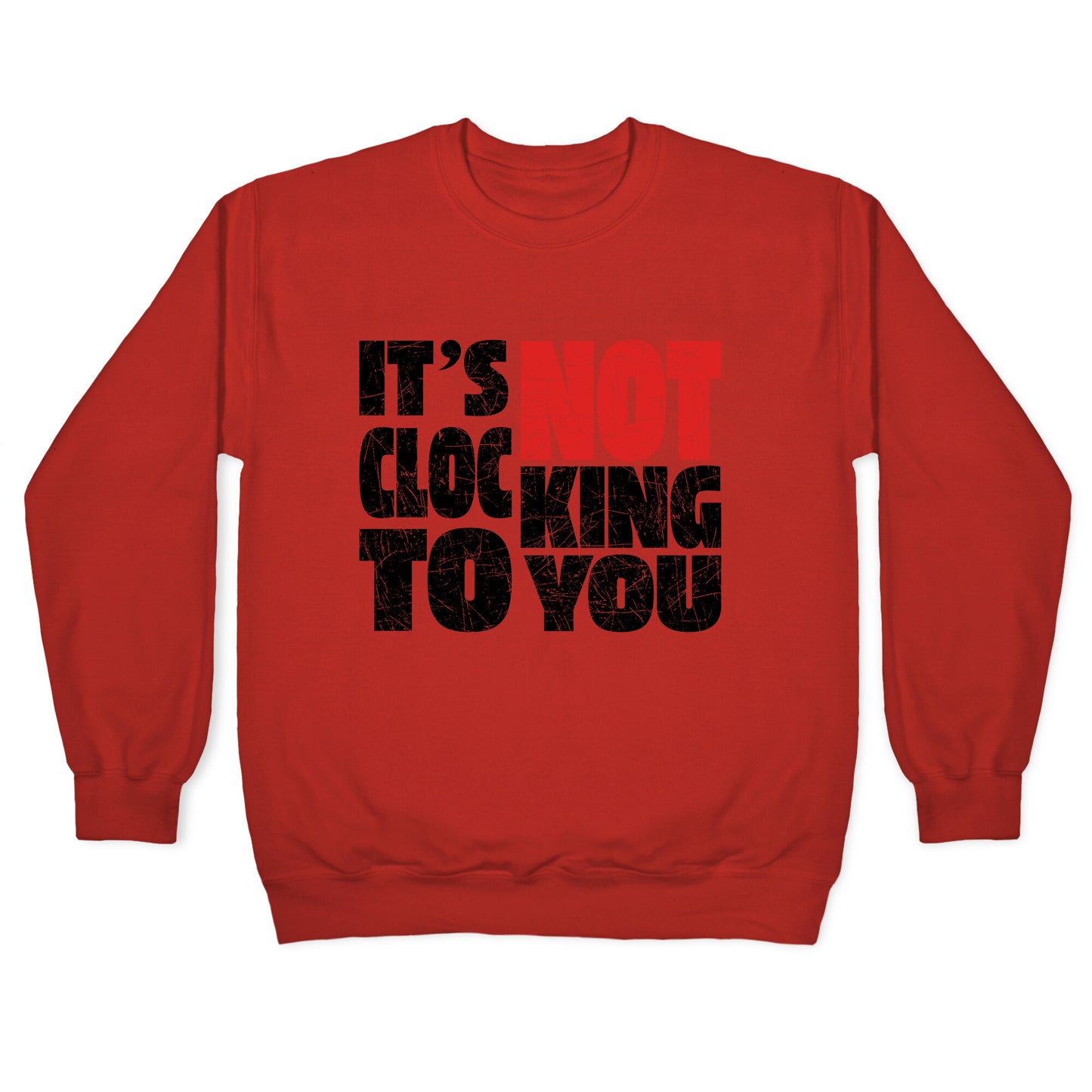 Bieber Its Not Clocking To You Crewneck Sweatshirt
