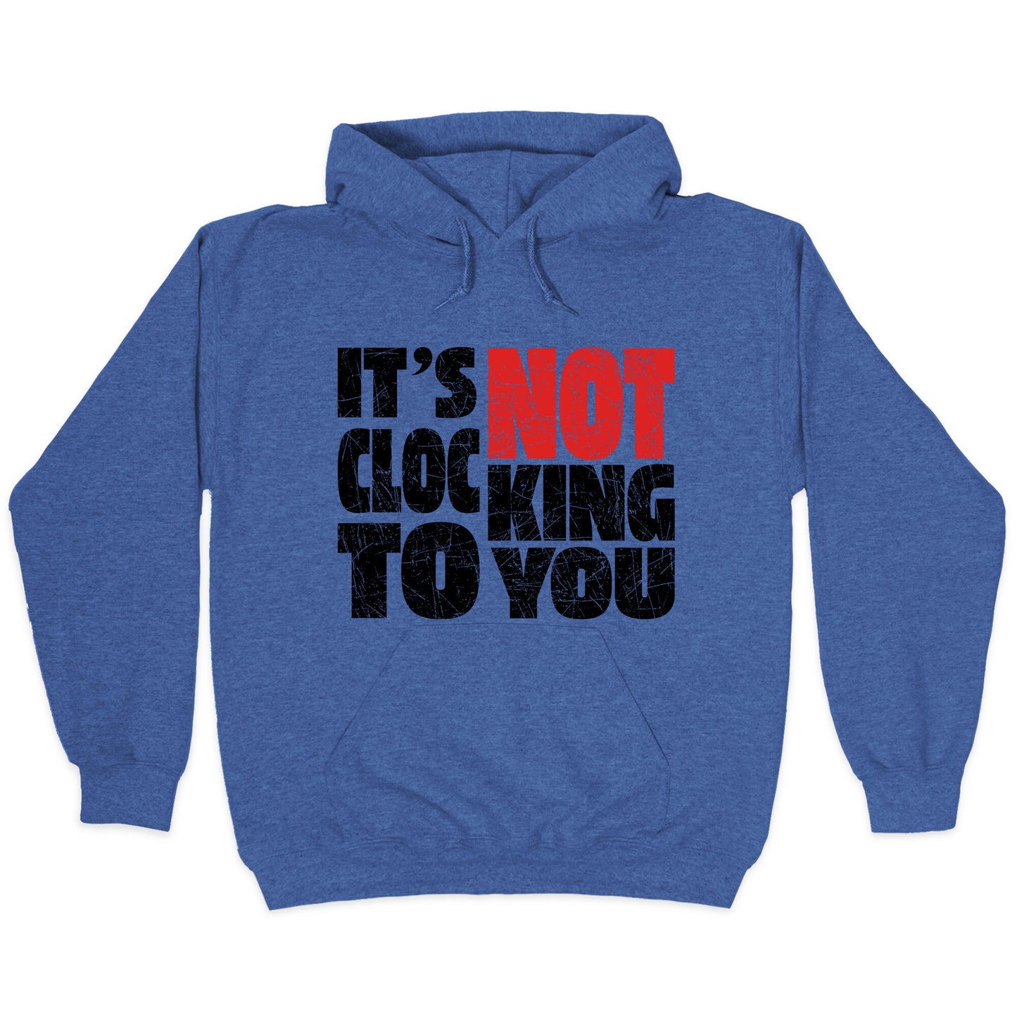Bieber Its Not Clocking To You Hoodie