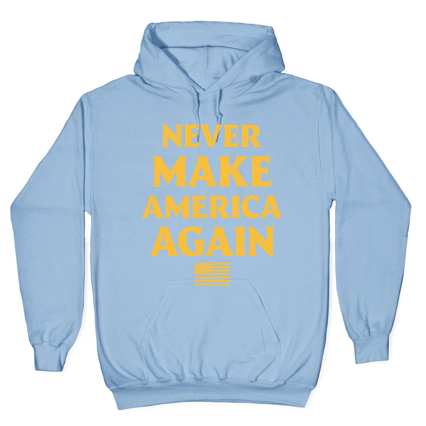 Trump Never Make America Again Hoodie