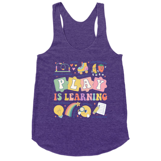 Play Is Learning Kindergarten Teacher Team Racerback Tank