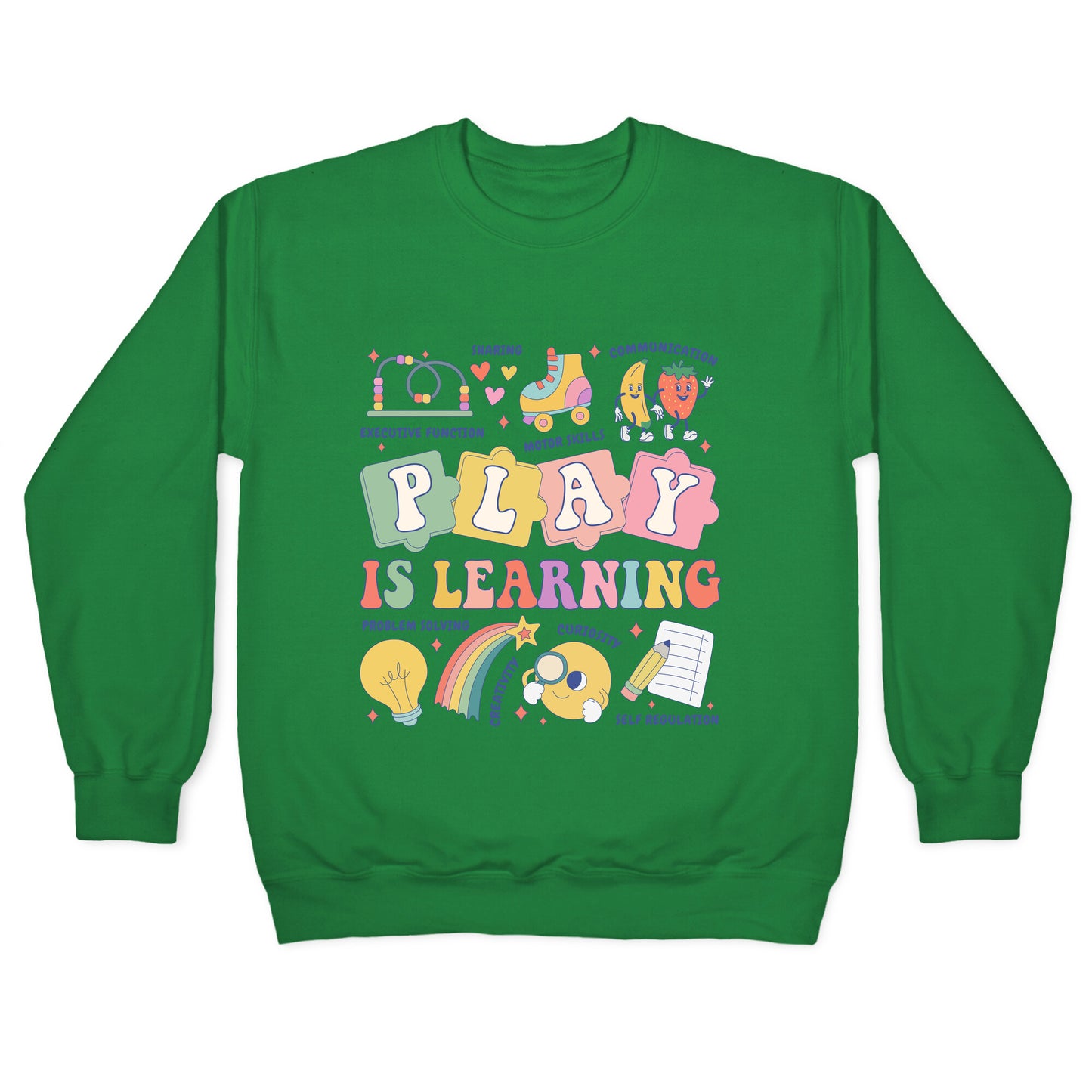 Play Is Learning Kindergarten Teacher Team Crewneck Sweatshirt