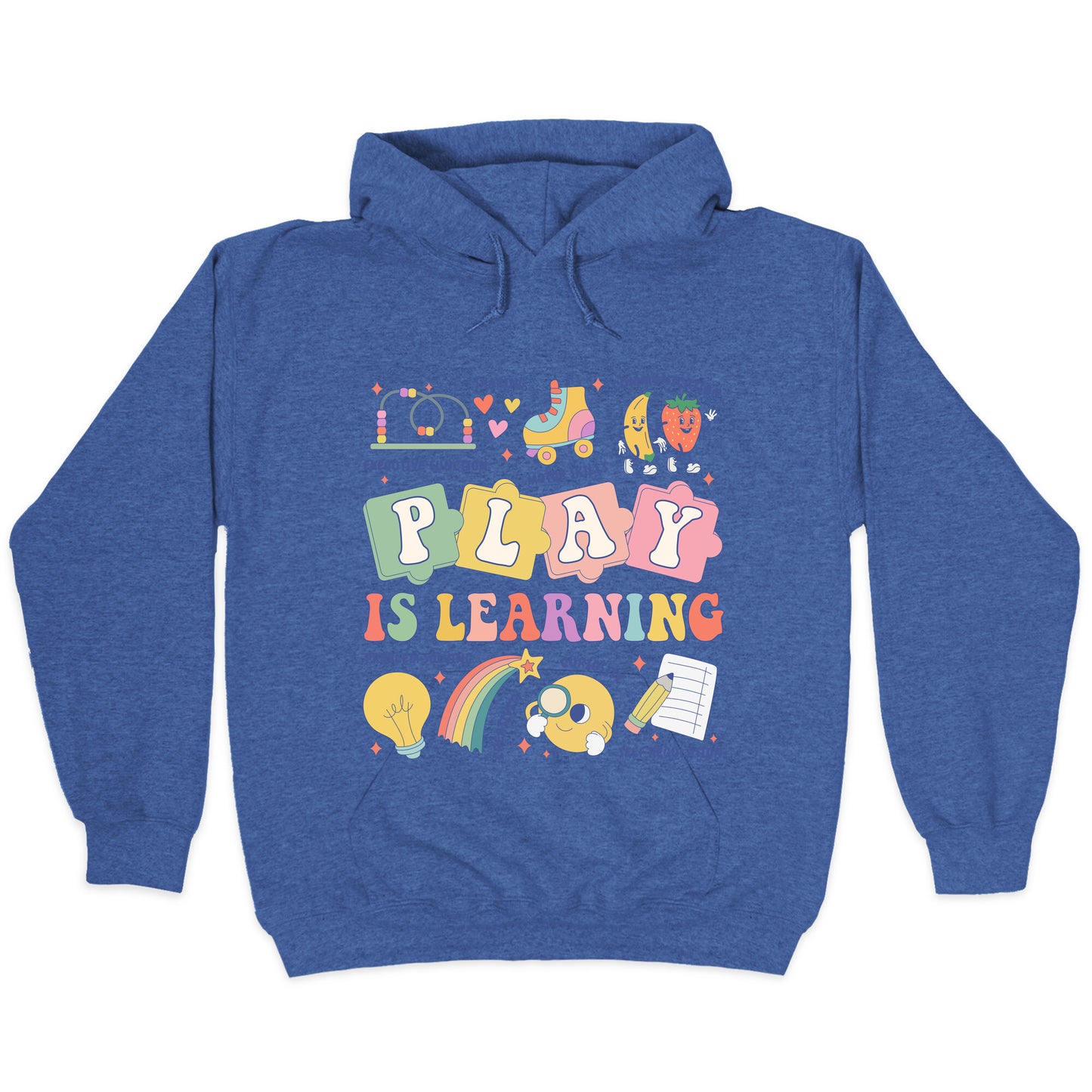 Play Is Learning Kindergarten Teacher Team Hoodie