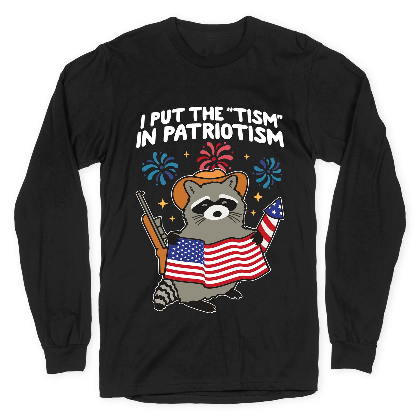 Tism In Patriotism Racoon Longsleeve Tee