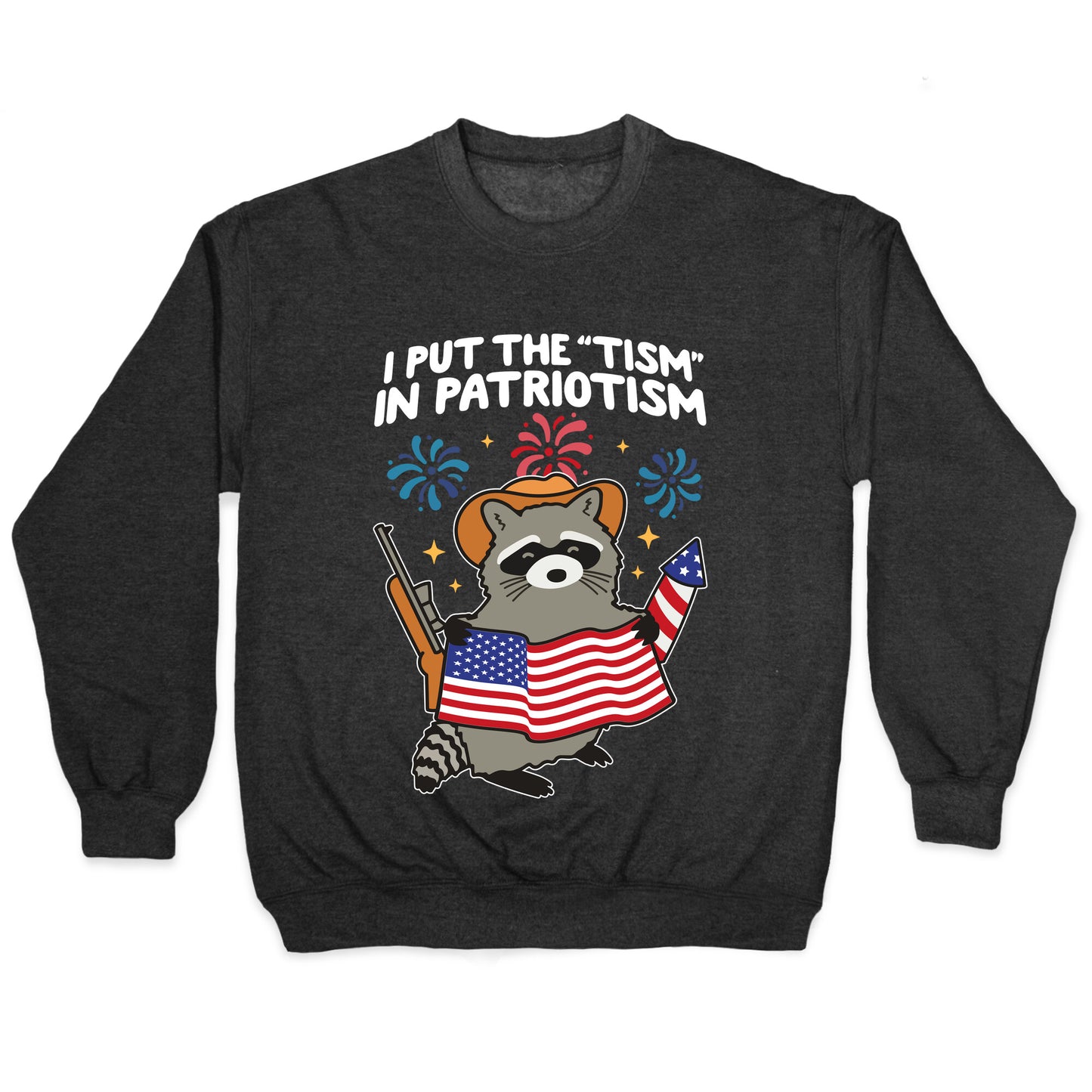 Tism In Patriotism Racoon Crewneck Sweatshirt