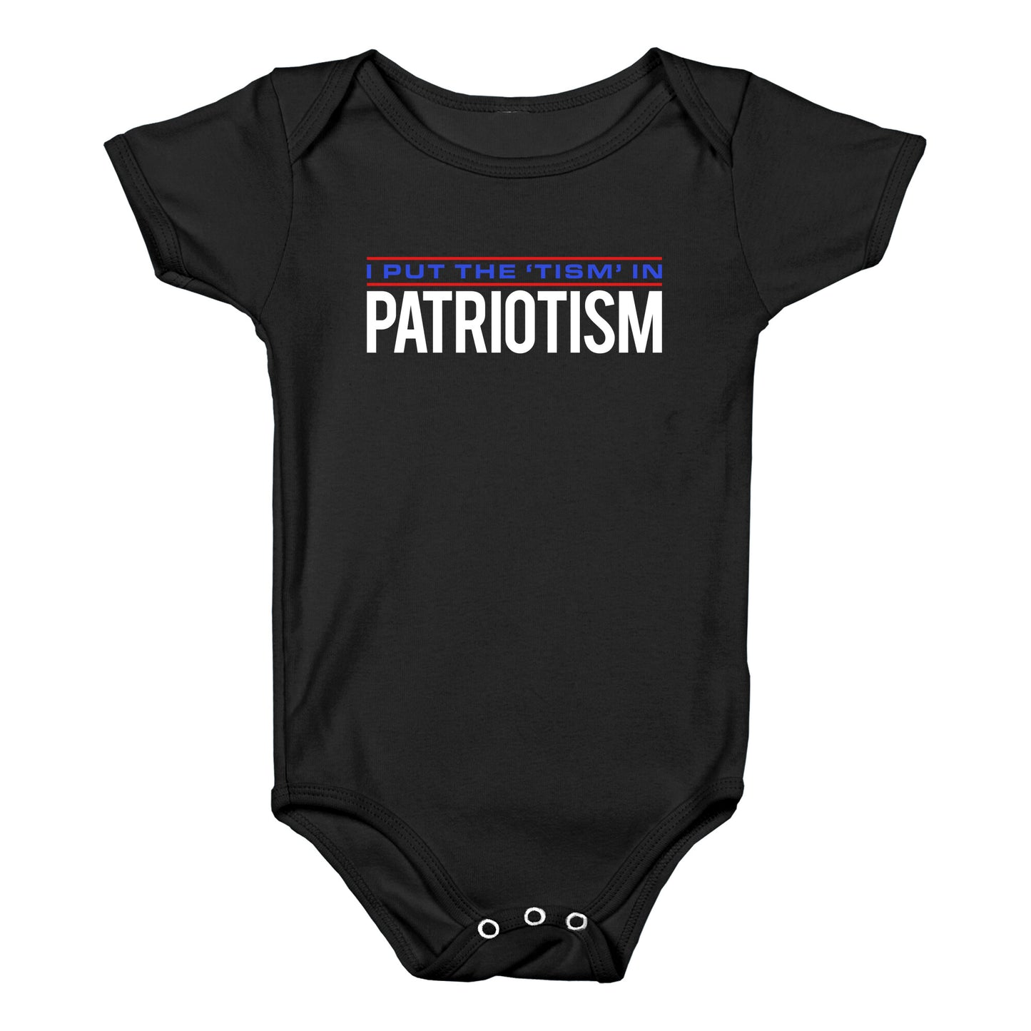 I Put The Tism In Patriotism Baby One-Piece
