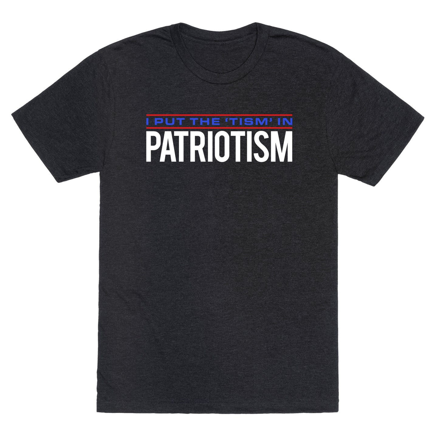 I Put The Tism In Patriotism Unisex Triblend Tee