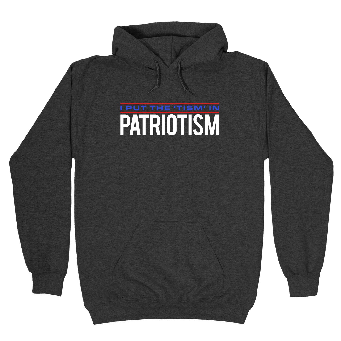 I Put The Tism In Patriotism Hoodie