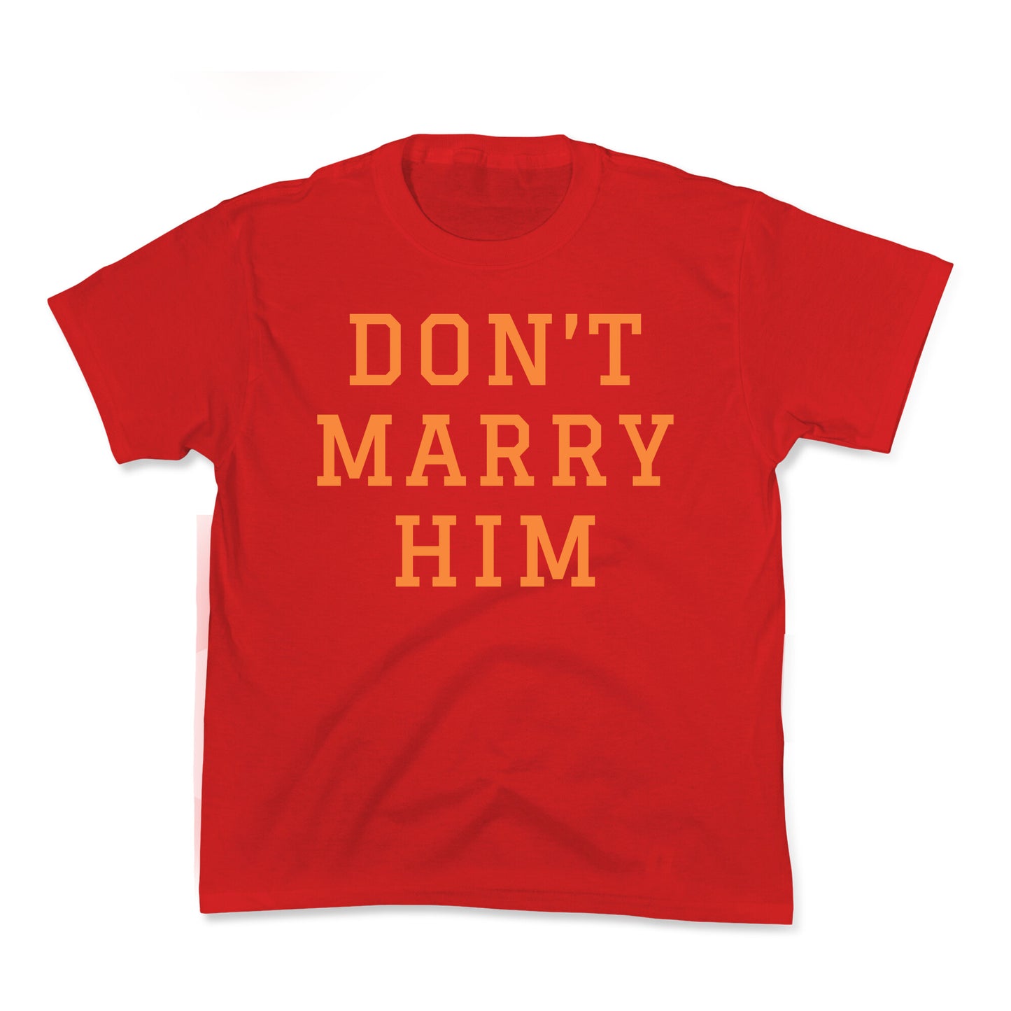 Dont Marry Him Kids Tee
