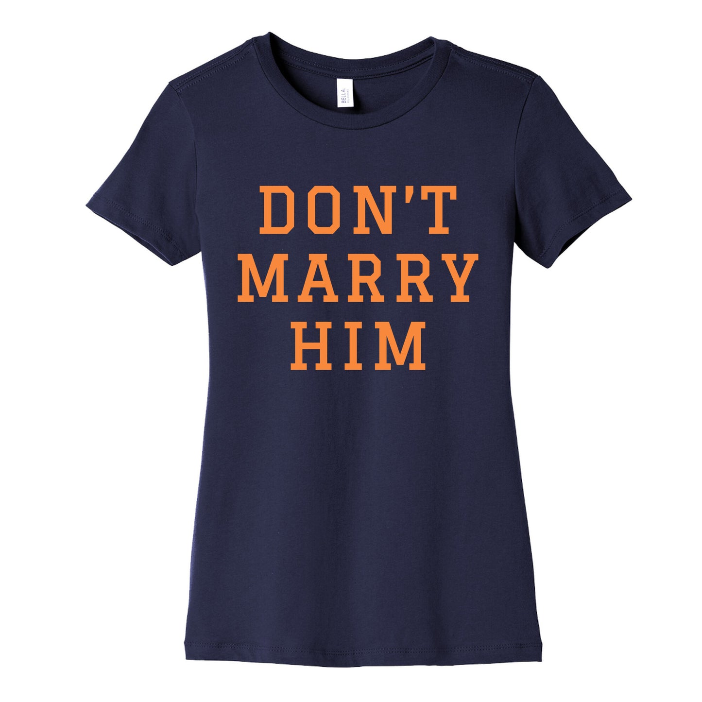 Dont Marry Him Womens Cotton Tee