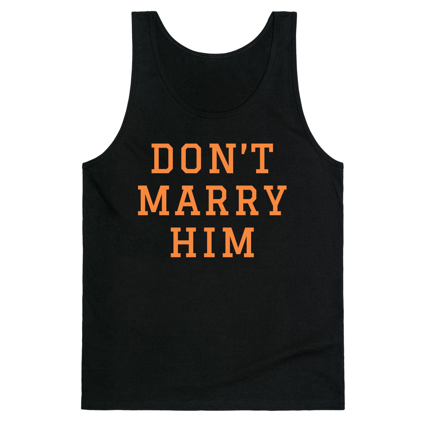 Dont Marry Him Tank Top
