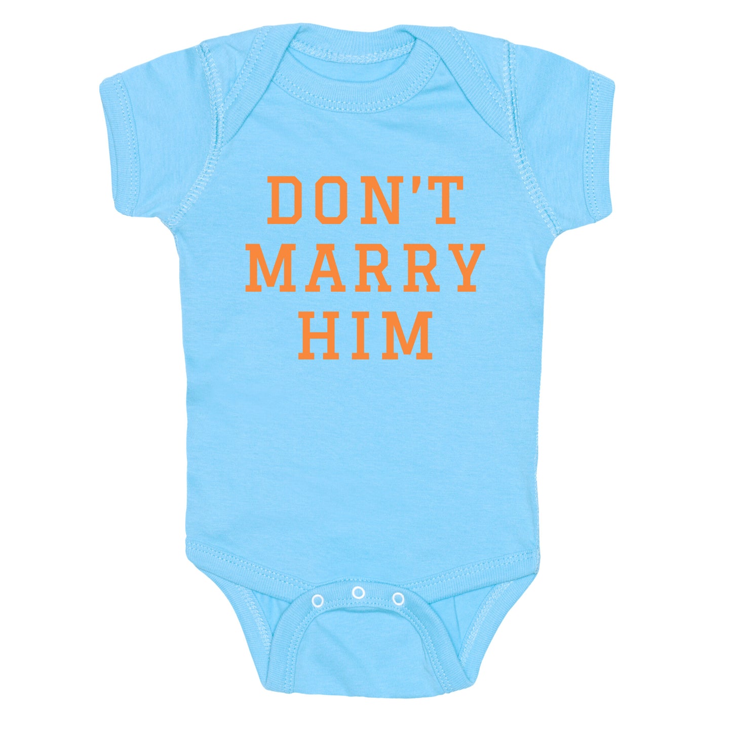 Dont Marry Him Baby One-Piece