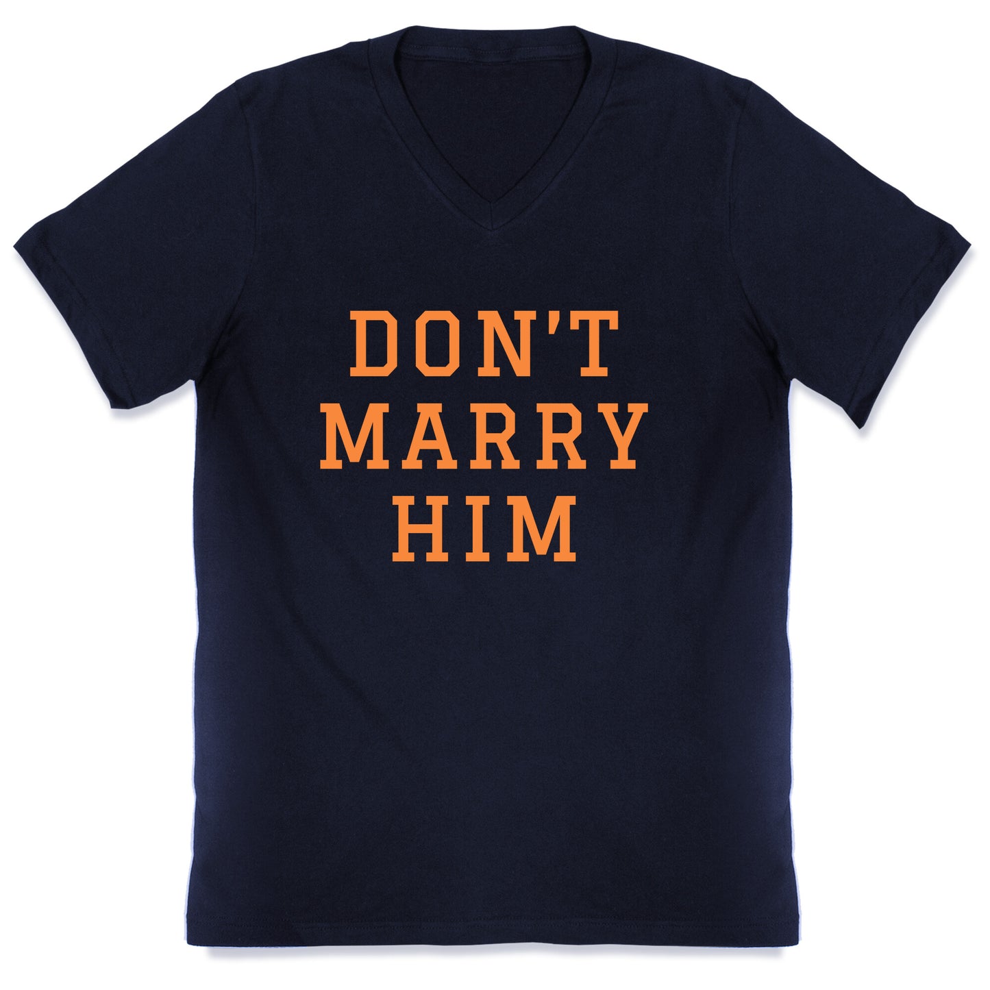Dont Marry Him V-Neck