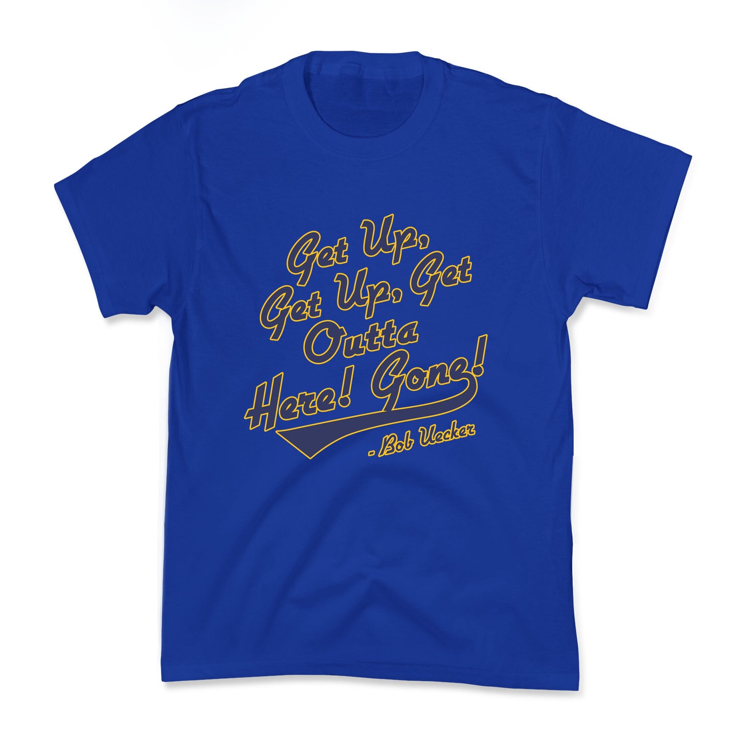 Bob Uecker Get Up Get Up Kids Tee