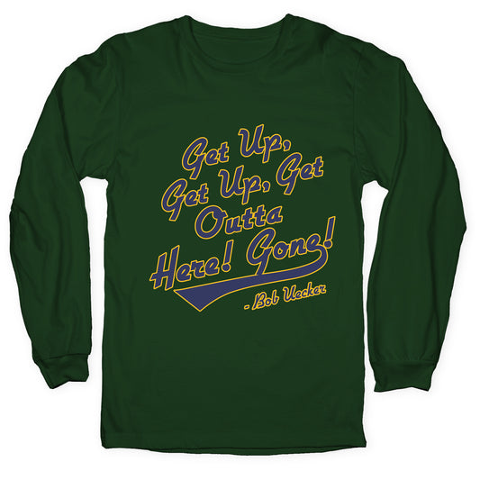 Bob Uecker Get Up Get Up Longsleeve Tee