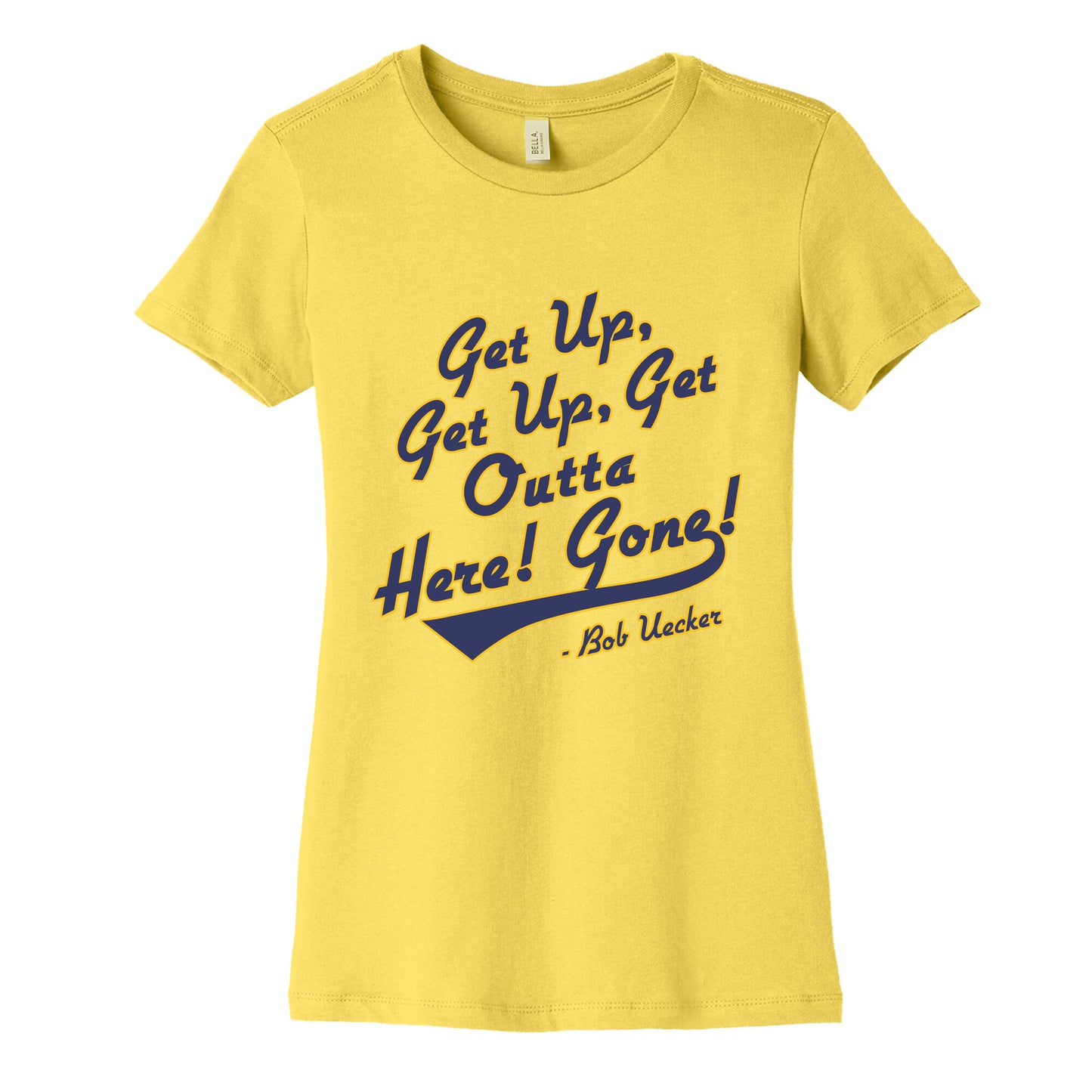 Bob Uecker Get Up Get Up Womens Cotton Tee
